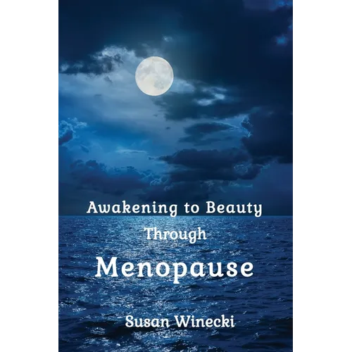 Awakening to Beauty Through Menopause