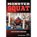 Monster Squat: A Step By Step Guide To A Bigger Squat