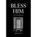 Bless Him: An Oral History