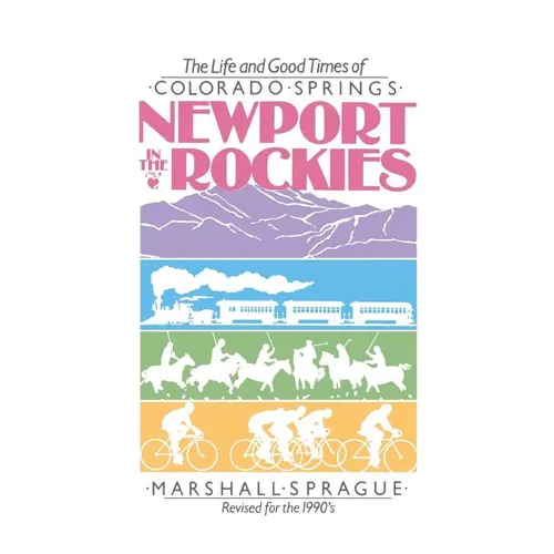 Newport In Rockies: Life & Good Times Of