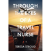 Through the Eyes of a Travel Nurse