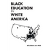 Black Education in White America