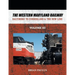 The Western Maryland Railway: Baltimore to Cumberland & the New Line