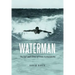 Waterman: The Life and Times of Duke Kahanamoku