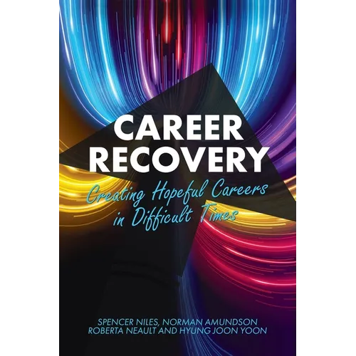 Career Recovery: Creating Hopeful Careers in Difficult Times