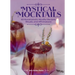 Mystical Mocktails: 60 Nonalcoholic Mindful Recipes, Rituals, and Affirmations