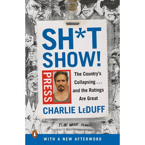 Sh*tshow!: The Country's Collapsing . . . and the Ratings Are Great