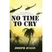 No Time To Cry: We weren't considered heroes
