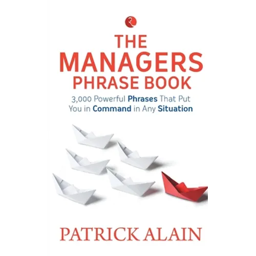 Vocabulary of A Manager: Powerful Phrases to Manage Your Team Effectively