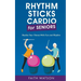 Rhythm Sticks Cardio for Seniors