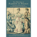 The History of Fashion in France: or, The Dress of Women From the Gallo-Roman Period to the Present Time