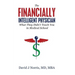 The Financially Intelligent Physician: What They Didn't Teach You in Medical School