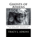 Ghosts of Athens: History and Haunting of Athens, Georgia