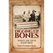 Digging Up Bones: When Truth Is Exhumed: When Truth Is Exhumed
