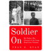 Soldier on: My Father, His General, and the Long Road from Vietnam