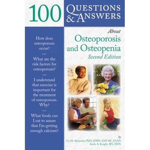 100 Questions & Answers about Osteoporosis and Osteopenia: .