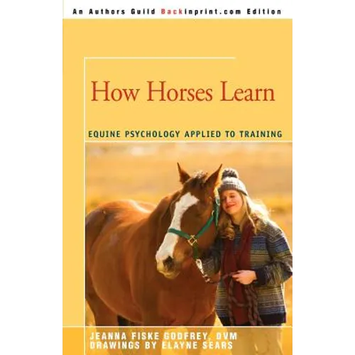 How Horses Learn: Equine Psychology Applied to Training