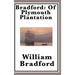 Bradford: The Classic Account of the Pilgrims and Plymouth Colony