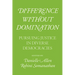 Difference without Domination: Pursuing Justice in Diverse Democracies