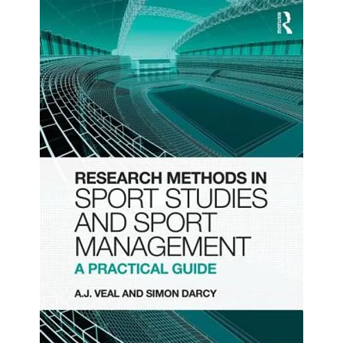 Research Methods in Sport Studies and Sport Management: A Practical Guide