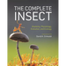 The Complete Insect: Anatomy, Physiology, Evolution, and Ecology