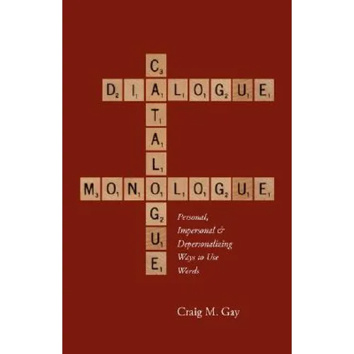 Dialogue, Catalogue & Monologue: Personal, Impersonal and Depersonalizing Ways to use Words