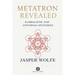 Metatron Revealed - Kabbalistic and Universal Mysteries