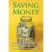 Saving Money: Simple tips that will help you save more money every day, and have more money every week!
