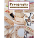 Pyrography: 18 Step-By-Step Projects to Make