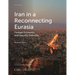 Iran in a Reconnecting Eurasia: Foreign Economic and Security Interests