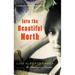 Into the Beautiful North