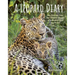A Leopard Diary: My Journey Into the Hidden World of a Mother and Her Cubs