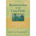 Reconstruction in the Cane Fields: From Slavery to Free Labor in Louisiana's Sugar Parishes, 1862-1880