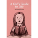 A Girl's Guide to Life
