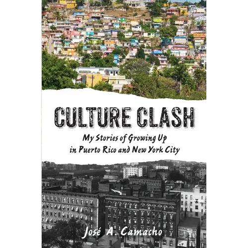 Culture Clash: My Stories of Growing Up in Puerto Rico and New York
