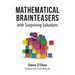 Mathematical Brainteasers with Surprising Solutions