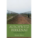 Auschwitz-Birkenau: From Hell To Hope?