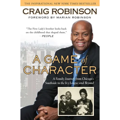 A Game of Character: A Family Journey from Chicago's Southside to the Ivy League and Beyond