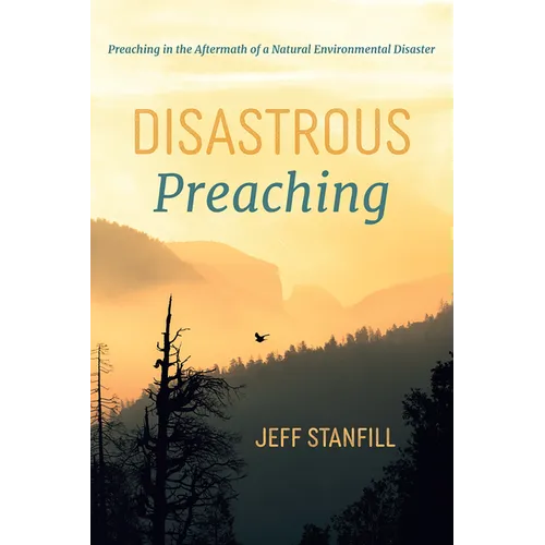 Disastrous Preaching: Preaching in the Aftermath of a Natural Environmental Disaster