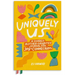 Uniquely Us: A Shared Mother-Daughter Journal for Joy and Connection