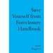 Save Yourself from Foreclosure Handbook
