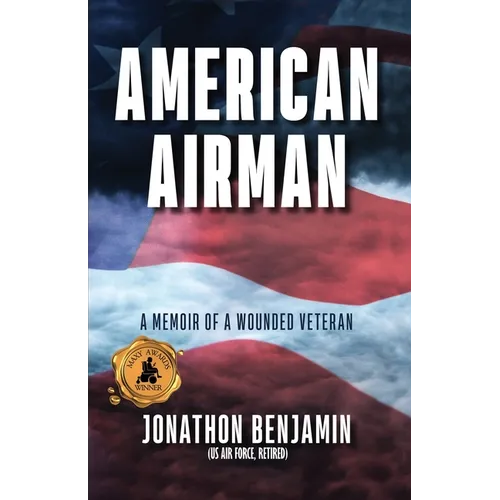 American Airman: A Memoir of a Wounded Veteran
