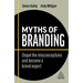 Myths of Branding: Dispel the Misconceptions and Become a Brand Expert