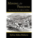 Mining for Freedom: Black History Meets the California Gold Rush