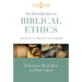 An Introduction to Biblical Ethics: Walking in the Way of Wisdom