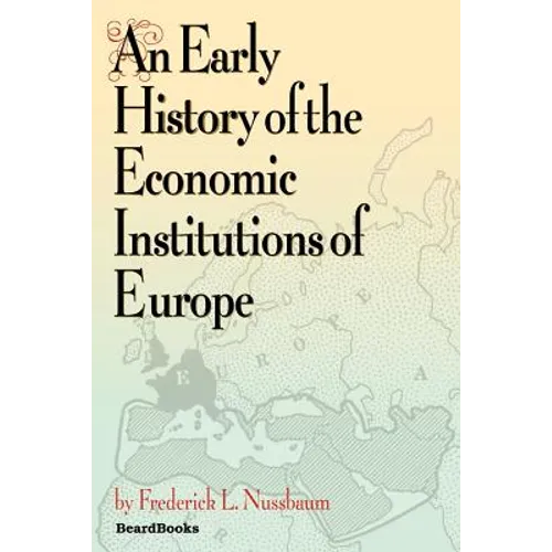 An Early History of the Economic Institutions of Europe