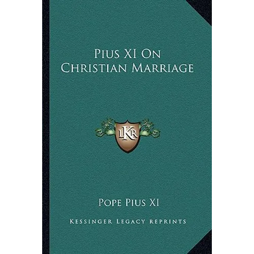 Pius XI On Christian Marriage