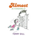 Almost: As I Remember It