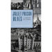 Joliet Prison Blues: A Century of Stories