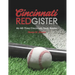 Cincinnati Redgister: An All-Time Cincinnati Reds Roster